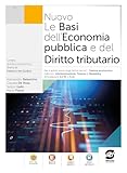 economia pubblica unife lz  Nuovo le basi dell\'economia pubblica e del diritto tributario. Per le Scuole superiori. Con e-book. Con espansione online