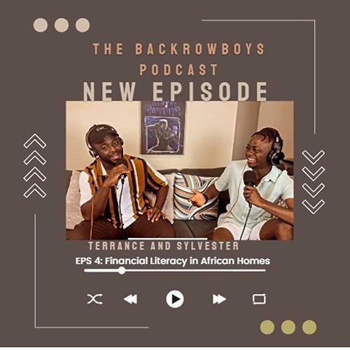 BackRowBoysPodcast Episode 4 - Financial Literacy in African Homes