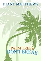 Palm Trees Don't Break 1548167274 Book Cover