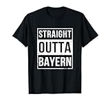 Vintage Funny Straight Outta Bayern Bavaria Munich Germany Camiseta