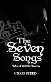 The Seven Songs: Tales of Will the Teacher