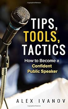 Paperback Tips, Tools , Tactics: How To Become A Confident Public Speaker Book