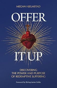 Paperback Offer It Up: Discovering the Power and Purpose of Redemptive Suffering Book