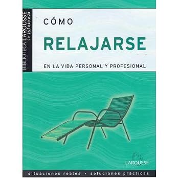 Paperback Como relajarse en la vida personal y profesional / How To Relax in Personal and Professional Life (Biblioteca LAROUSSE de autoayuda / LAROUSSE Library of Self-Help) (Spanish Edition) [Spanish] Book