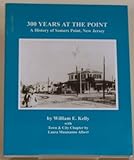 300 Years at the Point: A History of Somers Point, New Jersey [softcover] Kelly, William E.,Albert, Laura Musmanno [Sep 01, 1994] It's not Sommers Point and it's not a hardcover