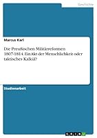 Die Preu�ischen Milit�rreformen 1807-1814. Ein Akt der Menschlichkeit oder taktisches Kalk�l? 3668063370 Book Cover