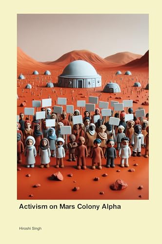 Activism on Mars Colony Alpha