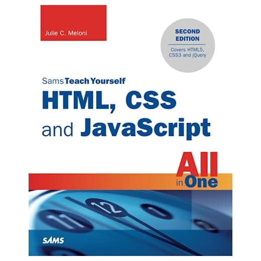 HTML, CSS and JavaScript All in One, Sams Teach Yourself: Covering HTML5, CSS3, and jQuery (2nd Edition)