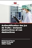 Authentification des jus de fruits: analyses destructives et non destructives (French Edition)