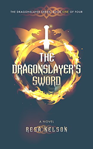 The Dragonslayer's Sword: The Dragonslayer Series: Book One of Four by [Resa Nelson, Eric Wilder]