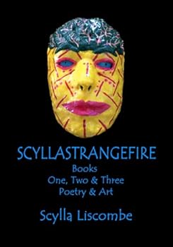 Paperback SCYLLASTRANGEFIRE: Books One, Two & Three ~ Poetry & Art Book