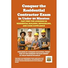 Conquer the Residential Contractor Exam in Under 90 Minutes: Fast Prep for Licensing in Residential Building, Remodeling, and Code Compliance Audiolibro Por Philip Martin McCaulay arte de portada