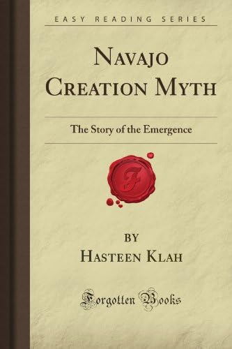 Navajo Creation Myth: The Story of the Emergence (Forgotten Books)