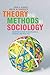 Theory and Methods in Sociology: An Introduction to Sociological Thinking and Practice