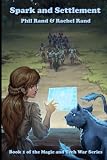 Spark and Settlement: Book 1 of the Magic and Tech War Series