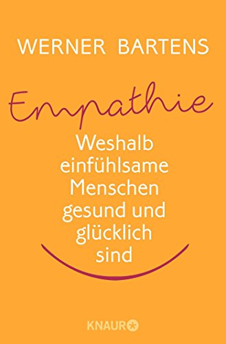 Empathie: Weshalb einfühlsame Menschen gesund und glücklich sind Empathie: Weshalb einfühlsame Menschen gesund und glücklich sind