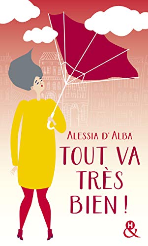 Télécharger Tout va très bien !: , un roman feel-good du printemps à découvrir à prix mini ! Gratuit