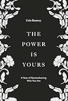 The Power is Yours: A Year of Remembering Who You Are 0998443875 Book Cover