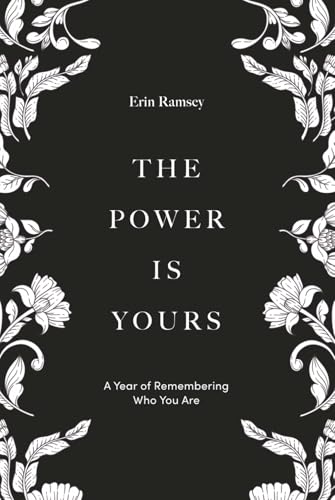 The Power is Yours: A Year of Remembering Who You Are