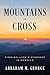 Mountains to Cross: Finding Life's Purpose in Service