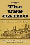 The USS Cairo: History And Artifacts of a Civil War Gunboat