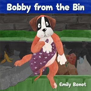 Bobby from the Bin (Bobby from the Bin Adventures)