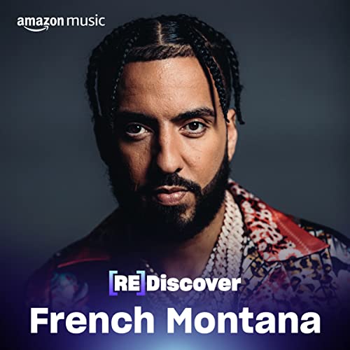 Play REDISCOVER French Montana Playlist on Amazon Music Unlimited