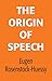 The Origin of Speech