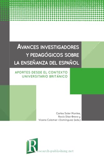 Avances investigadores y pedagógicos sobre la enseñanza del español: aportes desde el contexto universitario británico