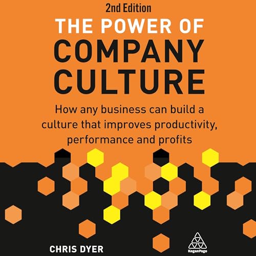 The Power of Company Culture: How Any Business Can Build a Cultur...