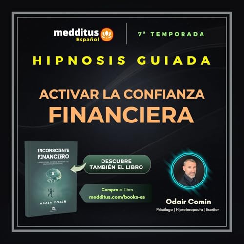 227 | Hipnosis Guiada para Activar la Confianza Financiera | Odair Comin
