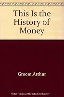 This is the history of money B0007DY2I6 Book Cover