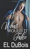 What Would It Take 162344280X Book Cover