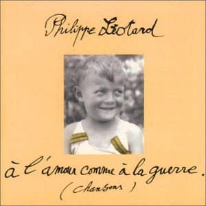 A L'amour Comme a La Guerre [Audio CD] Leotard, Philippe