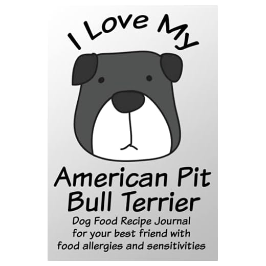 I Love My Pit Bull Terrier Dog Food Recipe Notebook: Blank Cookbook for Dogs with Food Allergies and Sensitivities