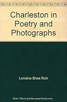Charleston in Poetry and Photographs 0966277600 Book Cover