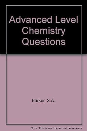 Advanced Level Chemistry Questions : Barker, S.A.: Amazon.in: Books