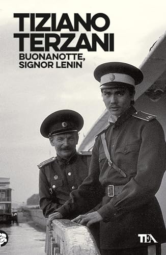 Autore: Tiziano Terzani Buonanotte, signor Lenin