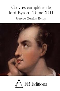 Paperback Oeuvres complètes de lord Byron - Tome XIII [French] Book