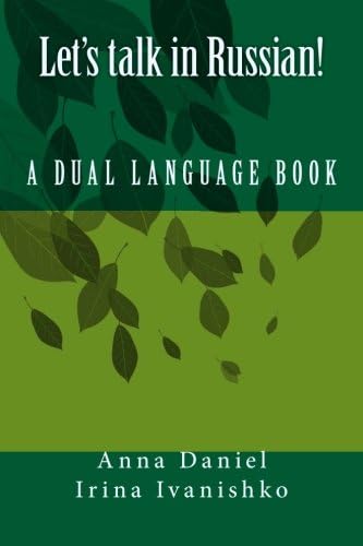 Let's Talk in Russian! a Dual Language Book.: Short Dialogues in Russian With Word-for-word English Translation on Facing Pages- Each Under 150 Words (Russian Edition) Paperback – January 1, 1656