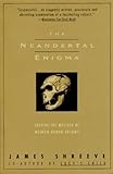  The Neandertal Enigma : Solving the Mystery of Modern Human Origins by James Shreeve (1996-10-01)