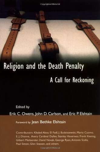 Religion and the Death Penalty: A Call for Reckoning (The Eerdmans Religion, Ethics, and Public Life Series)