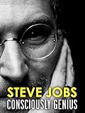 Steve Jobs: Consciously Genius