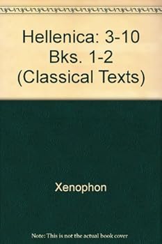 Hardcover Xenophon: Hellenika I-II.3.10 (Classical Texts) Book