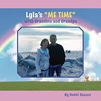 Lyla's "ME TIME" with Grandma and Grandpa B0CRVM512S Book Cover