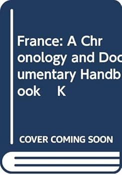 Hardcover France: A Chronology and Documentary Handbook K Book