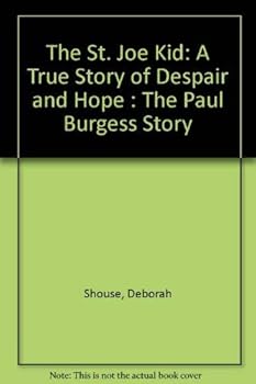Hardcover The St. Joe Kid: A True Story of Despair and Hope : The Paul Burgess Story Book
