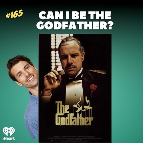 #165 Can I Be The Godfather?