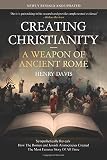Creating Christianity - A Weapon Of Ancient Rome