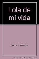 Lola de mi vida (Obras completas de Juan de la Cabada) (Spanish Edition) 9685900086 Book Cover